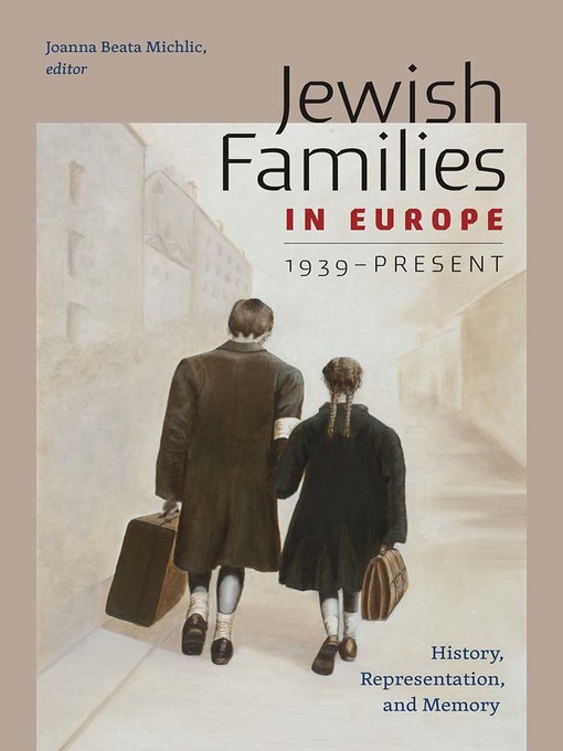Title details for Jewish Families in Europe, 1939-Present by Joanna Beata Michlic - Available